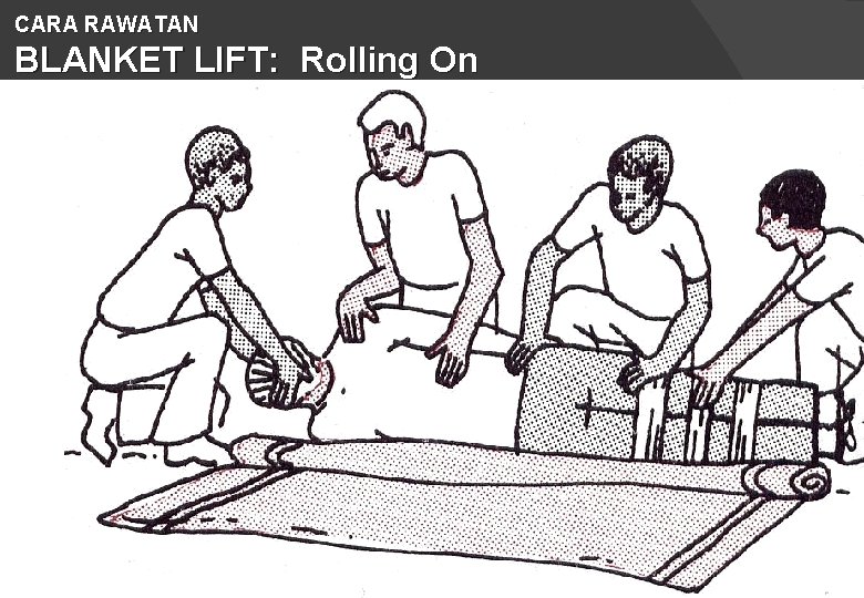CARA RAWATAN BLANKET LIFT: Rolling On 