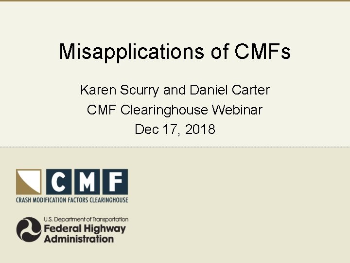 Misapplications of CMFs Karen Scurry and Daniel Carter CMF Clearinghouse Webinar Dec 17, 2018