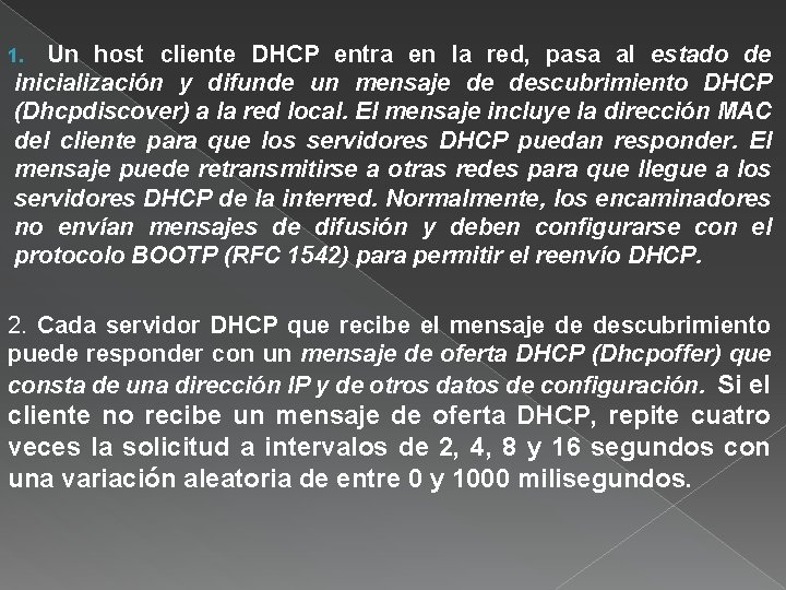 Un host cliente DHCP entra en la red, pasa al estado de inicialización y