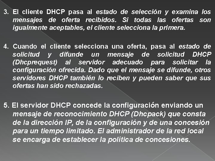 3. El cliente DHCP pasa al estado de selección y examina los mensajes de