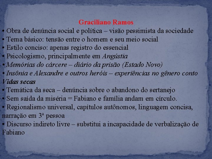 Graciliano Ramos • Obra de denúncia social e política – visão pessimista da sociedade