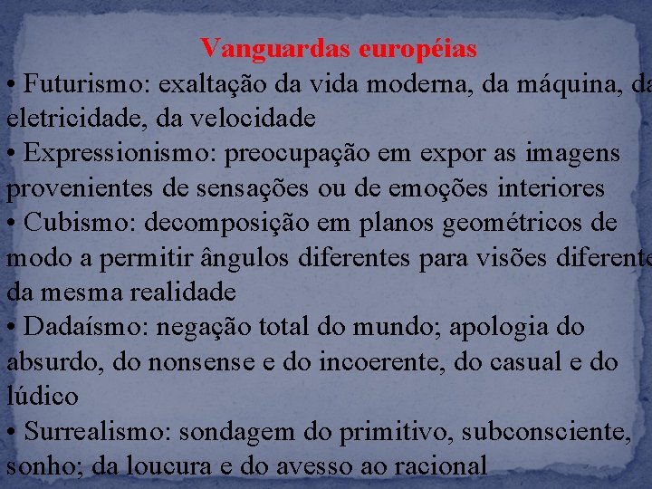 Vanguardas européias • Futurismo: exaltação da vida moderna, da máquina, da eletricidade, da velocidade