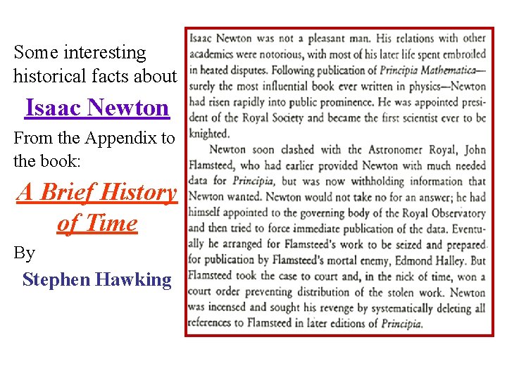 Some interesting historical facts about Isaac Newton From the Appendix to the book: A