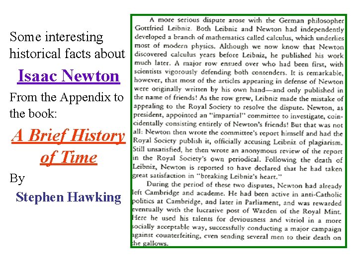 Some interesting historical facts about Isaac Newton From the Appendix to the book: A