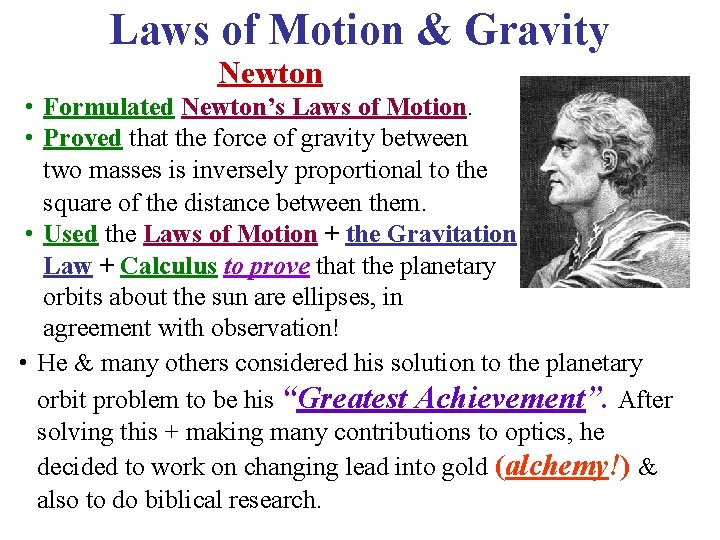 Laws of Motion & Gravity Newton • Formulated Newton’s Laws of Motion. • Proved