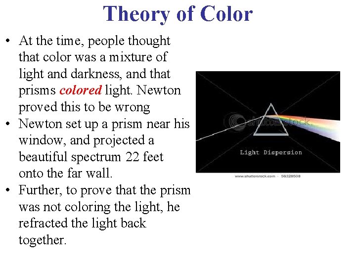 Theory of Color • At the time, people thought that color was a mixture