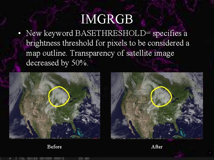 IMGRGB • New keyword BASETHRESHOLD= specifies a brightness threshold for pixels to be considered