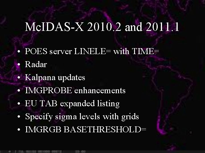 Mc. IDAS-X 2010. 2 and 2011. 1 • • POES server LINELE= with TIME=