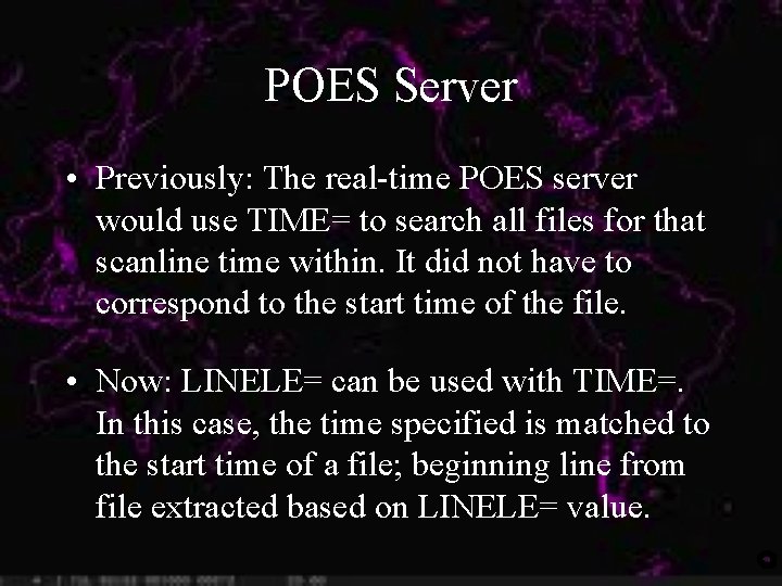 POES Server • Previously: The real-time POES server would use TIME= to search all