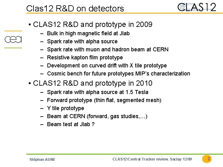 Clas 12 R&D on detectors • CLAS 12 R&D and prototype in 2009 –
