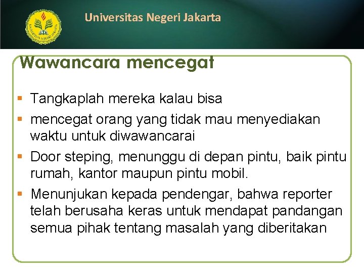 Universitas Negeri Jakarta Wawancara mencegat § Tangkaplah mereka kalau bisa § mencegat orang yang