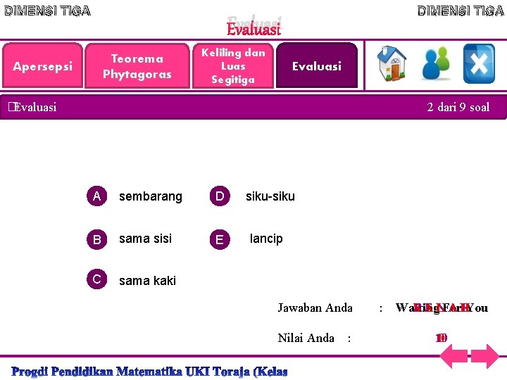 DIMENSI TIGA Evaluasi Teorema Phytagoras Apersepsi Keliling dan Luas Segitiga Evaluasi �Evaluasi 2 dari