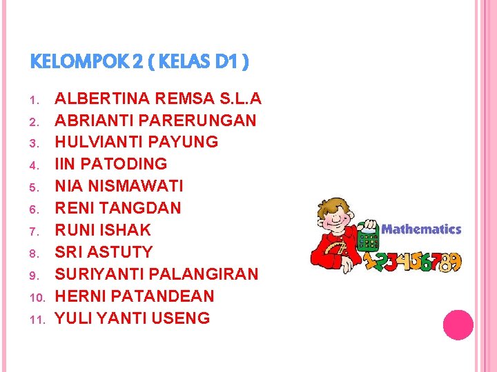 KELOMPOK 2 ( KELAS D 1 ) 1. 2. 3. 4. 5. 6. 7.