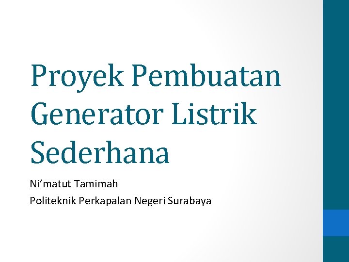 Proyek Pembuatan Generator Listrik Sederhana Ni’matut Tamimah Politeknik Perkapalan Negeri Surabaya 