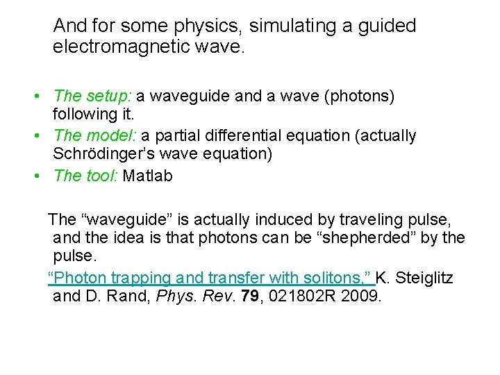 And for some physics, simulating a guided electromagnetic wave. • The setup: a waveguide