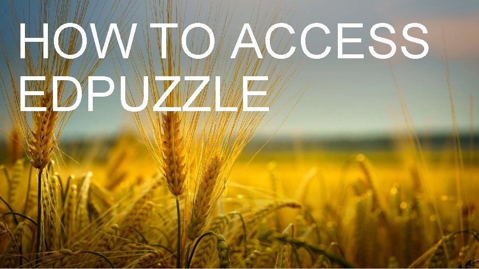 HOW TO ACCESS EDPUZZLE 
