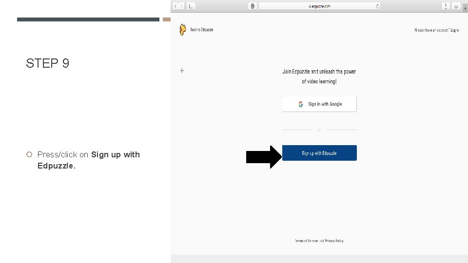 STEP 9 Press/click on Sign up with Edpuzzle. 