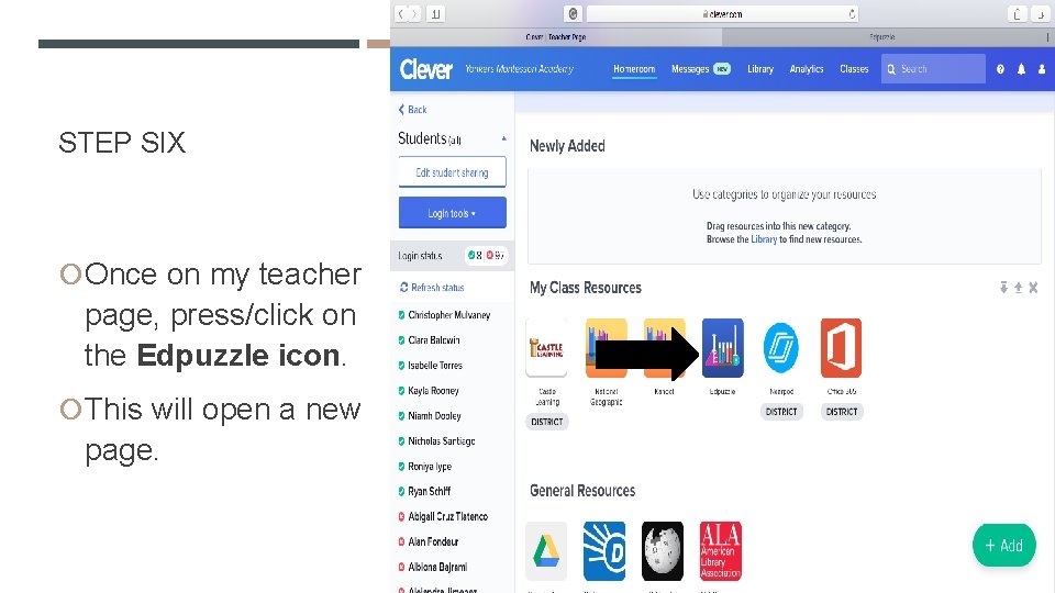 STEP SIX Once on my teacher page, press/click on the Edpuzzle icon. This will