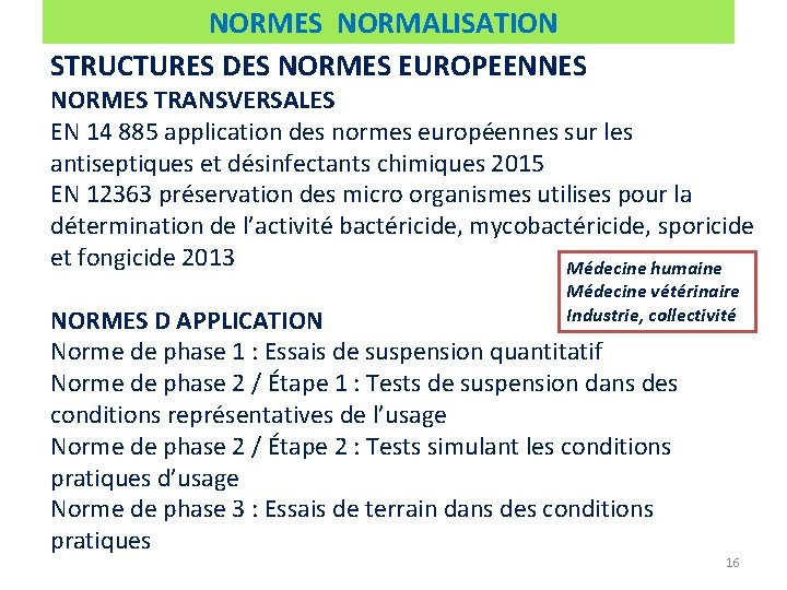 NORMES NORMALISATION STRUCTURES DES NORMES EUROPEENNES NORMES TRANSVERSALES EN 14 885 application des normes