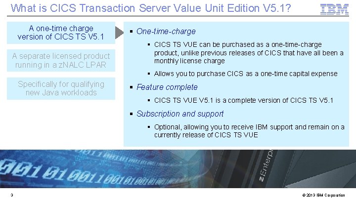 What is CICS Transaction Server Value Unit Edition V 5. 1? A one-time charge