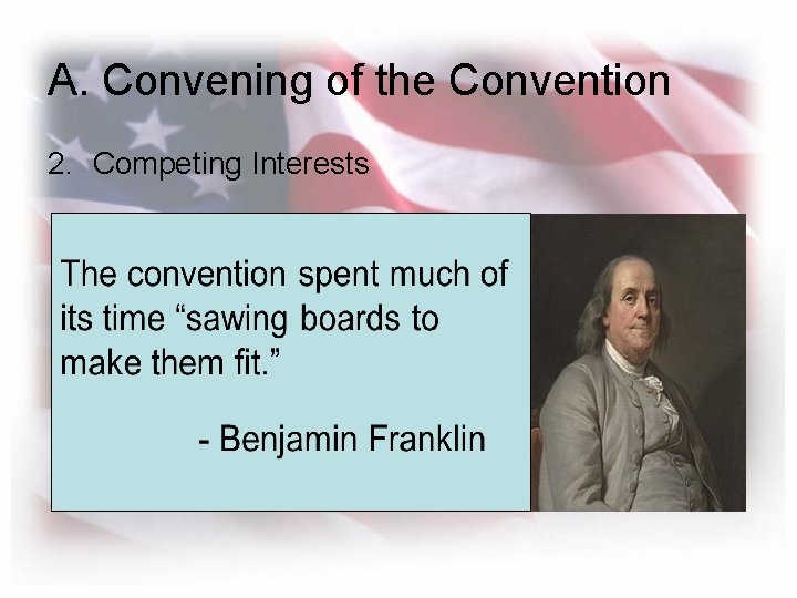 A. Convening of the Convention 2. Competing Interests • delegates agreed on basic principles A. Convening of the Convention 2. Competing Interests • delegates agreed on basic principles