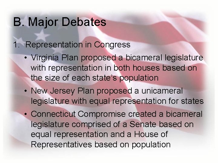 B. Major Debates 1. Representation in Congress • Virginia Plan proposed a bicameral legislature B. Major Debates 1. Representation in Congress • Virginia Plan proposed a bicameral legislature
