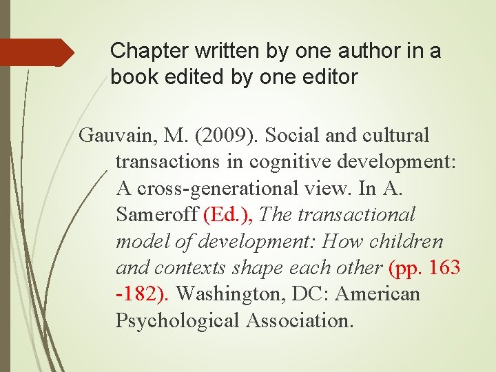 Chapter written by one author in a book edited by one editor Gauvain, M. Chapter written by one author in a book edited by one editor Gauvain, M.