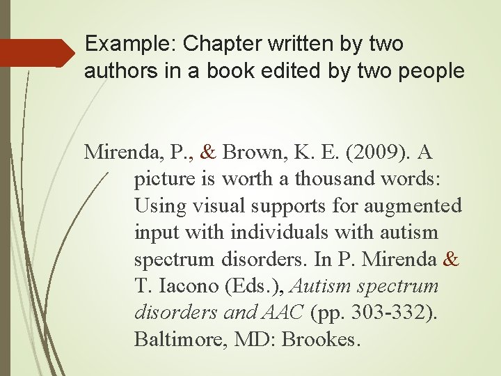 Example: Chapter written by two authors in a book edited by two people Mirenda, Example: Chapter written by two authors in a book edited by two people Mirenda,