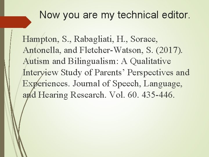 Now you are my technical editor. Hampton, S. , Rabagliati, H. , Sorace, Antonella, Now you are my technical editor. Hampton, S. , Rabagliati, H. , Sorace, Antonella,