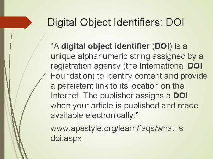 Digital Object Identifiers: DOI “A digital object identifier (DOI) is a unique alphanumeric string Digital Object Identifiers: DOI “A digital object identifier (DOI) is a unique alphanumeric string
