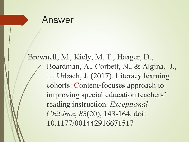Answer Brownell, M. , Kiely, M. T. , Haager, D. , Boardman, A. , Answer Brownell, M. , Kiely, M. T. , Haager, D. , Boardman, A. ,