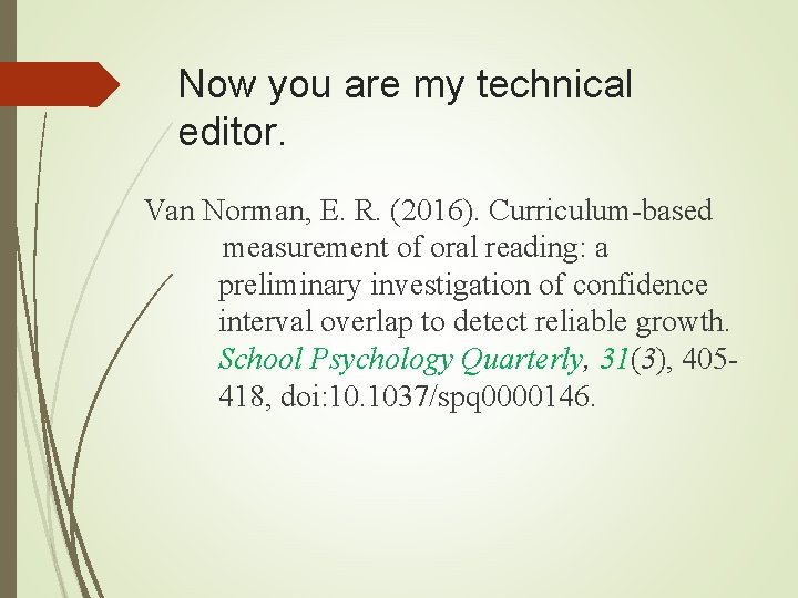 Now you are my technical editor. Van Norman, E. R. (2016). Curriculum-based measurement of Now you are my technical editor. Van Norman, E. R. (2016). Curriculum-based measurement of