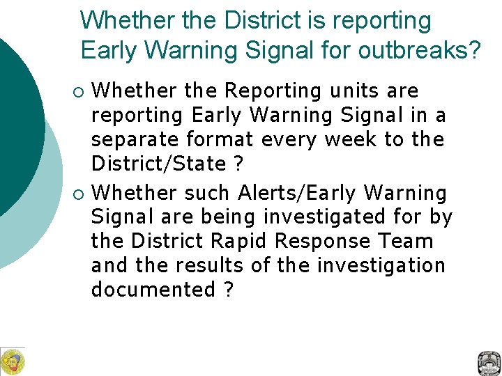 Whether the District is reporting Early Warning Signal for outbreaks? Whether the Reporting units