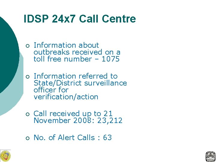 IDSP 24 x 7 Call Centre ¡ Information about outbreaks received on a toll