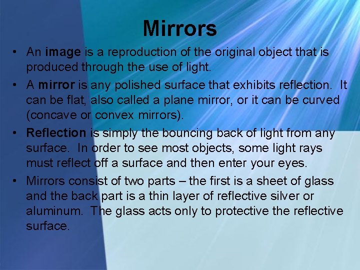Mirrors • An image is a reproduction of the original object that is produced