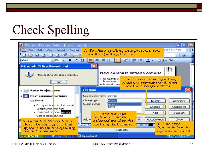 Check Spelling PYP 002 Intro. to Computer Science MS Power. Point Presentation 21 
