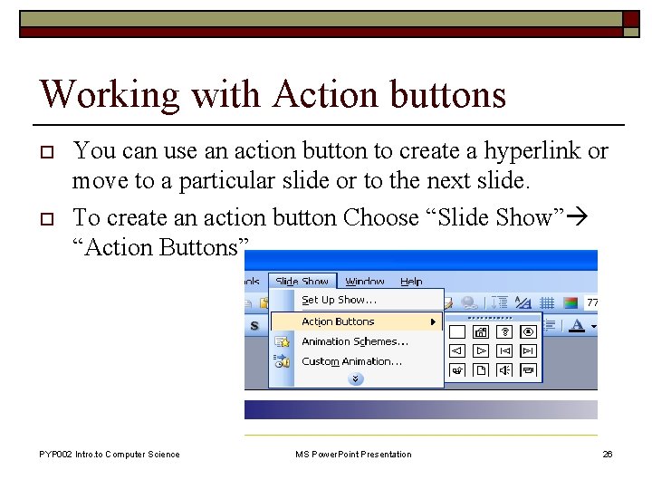 Working with Action buttons o o You can use an action button to create