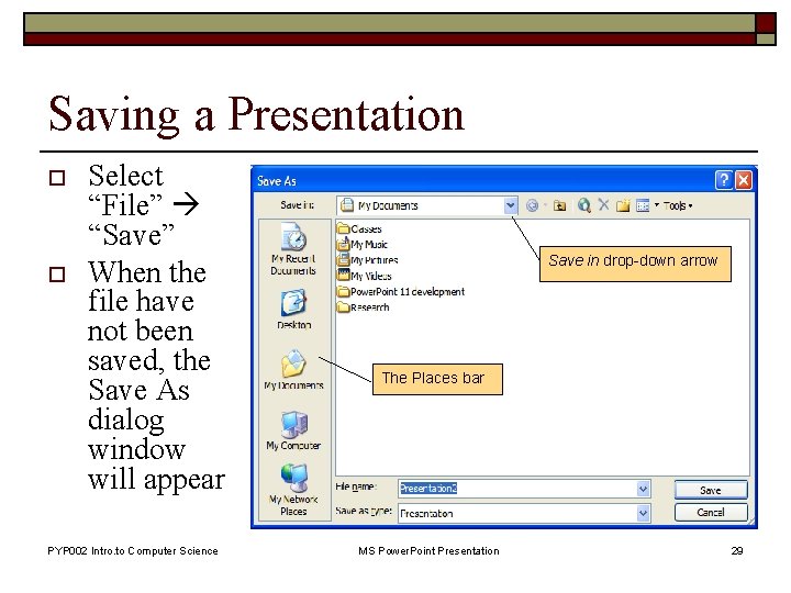 Saving a Presentation o o Select “File” “Save” When the file have not been