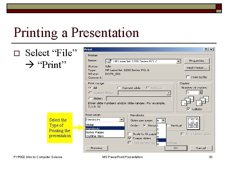 Printing a Presentation o Select “File” “Print” Select the Type of Printing the presentation