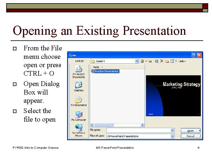 Opening an Existing Presentation o o o From the File menu choose open or