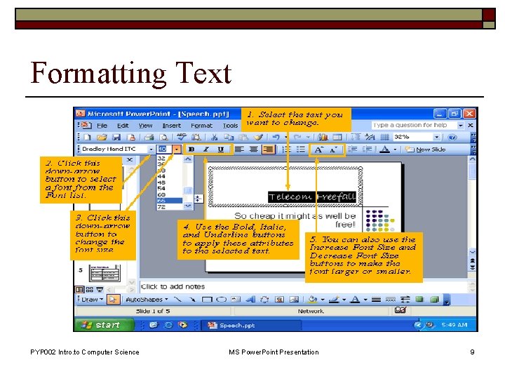 Formatting Text PYP 002 Intro. to Computer Science MS Power. Point Presentation 9 