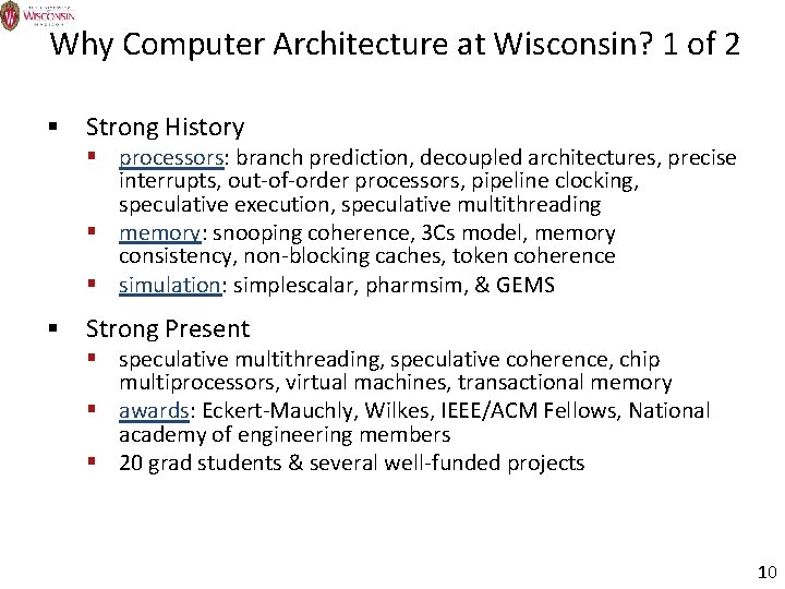 Why Computer Architecture at Wisconsin? 1 of 2 § Strong History § processors: branch