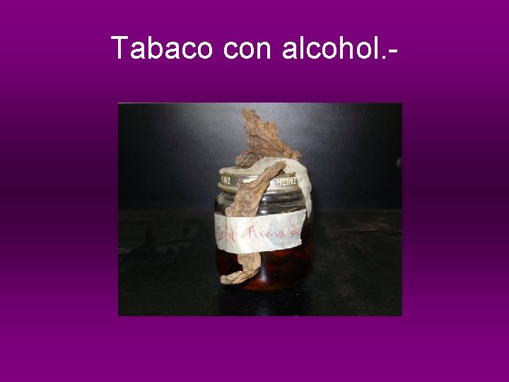 Tabaco con alcohol. - 