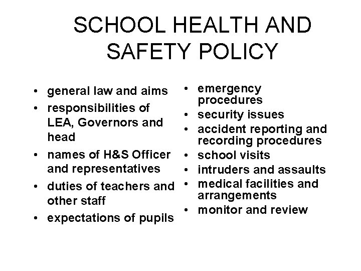 SCHOOL HEALTH AND SAFETY POLICY • general law and aims • responsibilities of LEA,