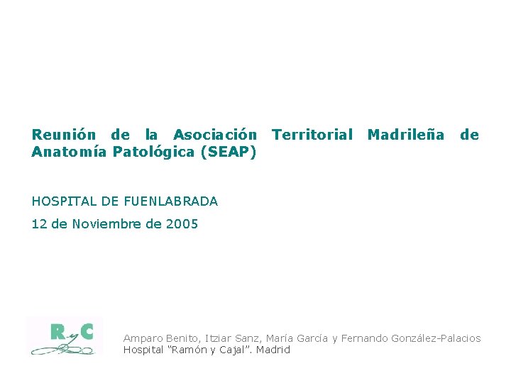 Reunión de la Asociación Anatomía Patológica (SEAP) Territorial Madrileña de HOSPITAL DE FUENLABRADA 12