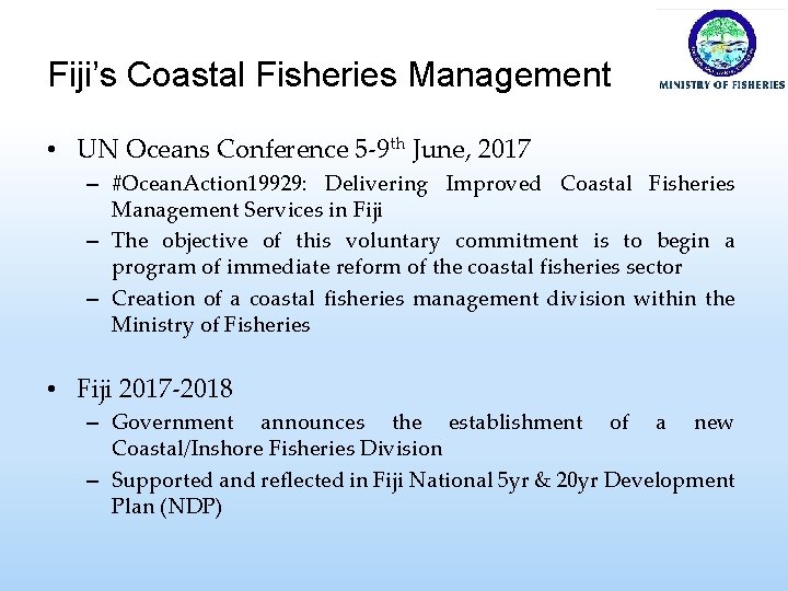 Fiji’s Coastal Fisheries Management • UN Oceans Conference 5 -9 th June, 2017 –