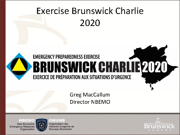 Exercise Brunswick Charlie 2020 Greg Mac. Callum Director NBEMO 