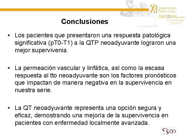 Conclusiones • Los pacientes que presentaron una respuesta patológica significativa (p. T 0 -T