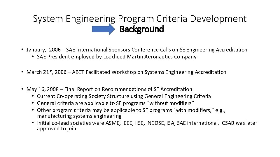 System Engineering Program Criteria Development Background • January, 2006 – SAE International Sponsors Conference