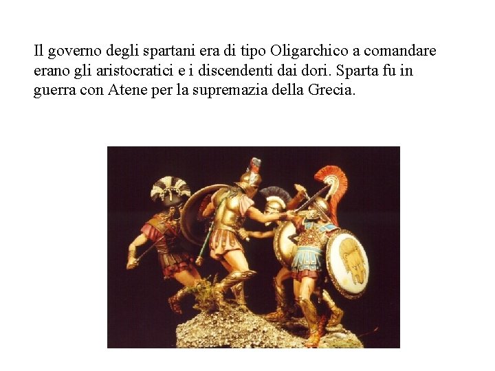 Il governo degli spartani era di tipo Oligarchico a comandare erano gli aristocratici e